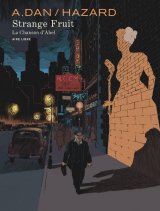 Strange Fruit. La chanson d'Abel- Par A. Dan et Hazard- Ed. Dupuis, Collection Aire libre.