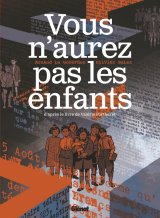 Vous n'aurez pas les enfants - Par Arnaud Le Gouëflec & Olivier Balez - Ed. Glénat