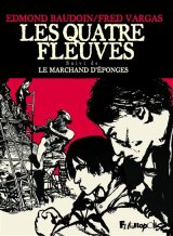 Les Quatre Fleuves - par Vargas et Baudoin - Futuropolis