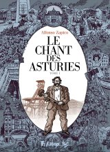 Le chant des Asturies, T. 1 — Par Alfonso Zapico — Éd. Futuropolis
