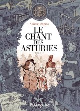 Le chant des Asturies, tome IV - Par Alfonso Zapico- Editions Futuropolis.