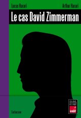 Le cas David Zimmerman - Par Lucas & Arthur Harari - Éd. Sarbacane