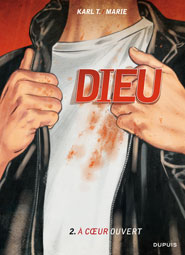Dieu T1 : à corps perdu et T2 : à coeur ouvert - Par Karl T. et Marie - Dupuis