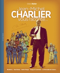 Gilles Ratier ("Jean-Michel Charlier vous raconte…") : « Mon livre se veut aussi foisonnant que la carrière de ce digne héritier des romanciers populaires du XIXe »