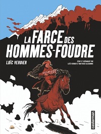 Loïc Verdier (La Farce des Hommes-Foudre) : "Les guerriers khampas du Tibet cassent l'image que nous avons en Europe des Tibétains"