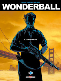 Wonderball T1 : le chasseur - Par Duval, Pécau & Wilson - Delcourt