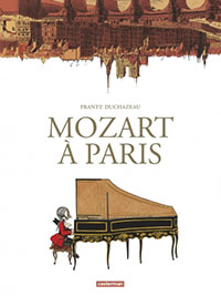 Frantz Duchazeau : "En dépit de son génie, Mozart a beaucoup galéré durant sa vie"