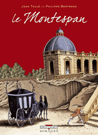 Jean Teulé et Philippe Bertrand font revivre Montespan, le cocu de Versailles