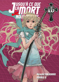 Jusqu'à ce que la mort nous sépare - Tome 15 - Par Hiroshi Takashige et Double-S - Éditions Ki-Oon