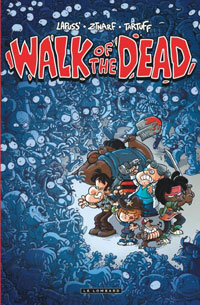 Walk of the Dead - Par Lapuss', Ztnarf & Tartuff - Le Lombard