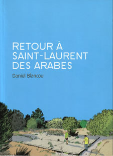 Daniel Blancou ("Retour à Saint-Laurent des Arabes") : « Aujourd'hui, à côté de quoi je passe, qui est grave et que je ne vois même pas ? »
