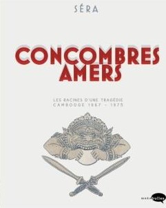 Séra ( "Concombres amers" ) : « Le Cambodge, en tant que personnage... » 