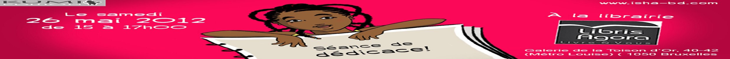 Dédicace Isha chez Agora - Louise à Bruxelles