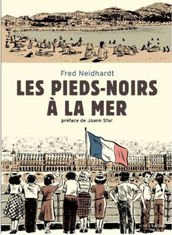 Fred Neidhardt ("Les Pieds noirs à la mer") : "Dans la production actuelle, je me sens tout coincé entre des grosses piles d'Astérix et de Blacksad."