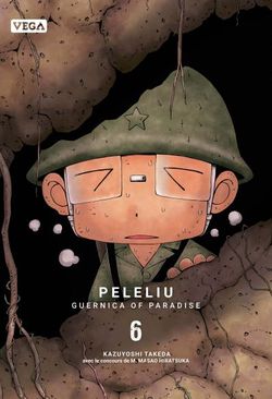 Peleliu. Guernica of paradise. T. 6 et 7 – Par Takeda Kazuyoshi – Vega.