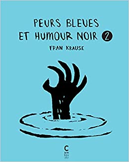 Peurs bleues et humour noir T. 2 - Fran Krause - Cambourakis 
