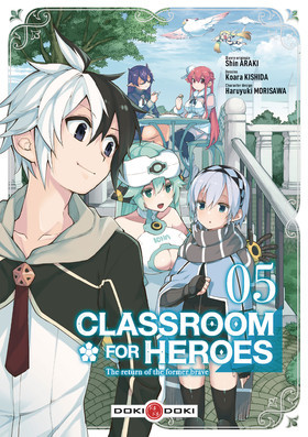 Classroom For Heroes T. 5 & T. 6 - Par Shin Araki & Koara Kishida - Doki Doki