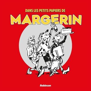 Dans Les Petits Papiers de Margerin Par Frank Margerin – Ed. Robinson