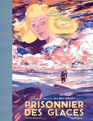 Rencontre avec Simon Roussin autour de "Prisonnier des glaces" au Bal des ardents (Lyon)