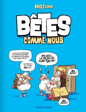 Bêtes comme nous - Par Mo/CDM - Ed. Fluide Glacial