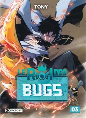 Le Roi des bugs T.3 - Par Tony - Ed. KFactory