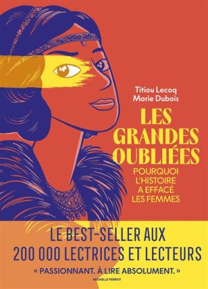 Les grandes oubliées - Par Titiou Lecoq & Marie Dubois - Ed. de l'Iconoclaste