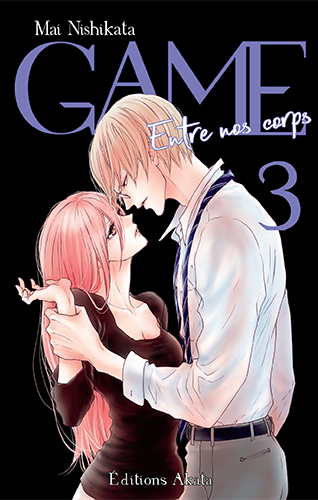 GAME - Entre nos corps - T2 & T3 - Par Mai Nishikata - Akata