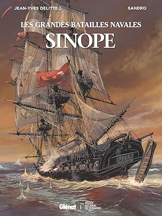 Les Grandes Batailles Navales : Sinope - Par Jean-Yves Delitte & Sandro - Ed. Glénat