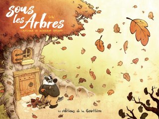 Sous les arbres T.1 : "L'automne de monsieur Grumpf" - Par Dav - Editions de la Gouttière