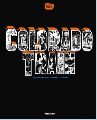 Colorado Train - Par Alex X. Inker d'après Thibault Vermot - Éd. Sarbacane