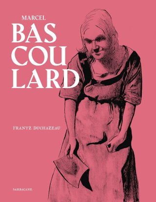 Bascoulard : Portrait d'un perdant magnifique