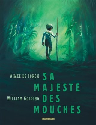 Sa majesté des mouches - Par Aimée de Jongh - Éd. Dargaud
