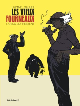 Les Vieux Fourneaux T1 – Par P. Cauuet & W. Lupano – Dargaud