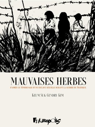 Mauvaises herbes - Par Keum Suk Gendry-Kim - Ed. Futuropolis