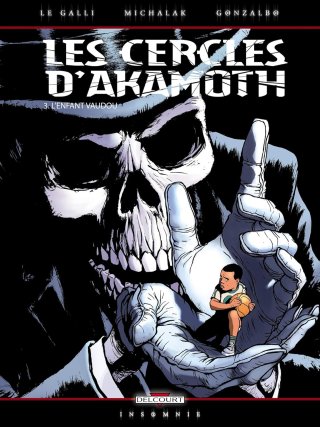 Les Cercles d'Akamoth - T3 : L'Enfant vaudou - par Le Galli & Michalak - Delcourt