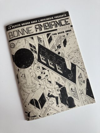 Bonne Ambiance - Par David Snug - Ed. La Petite Maison dans l'imprimerie