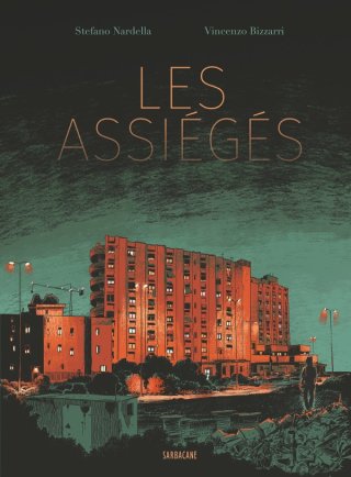 Les Assiégés, par Bizzarri et Nardella, chez Sarbacane : un polar social rondement mené.