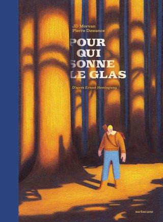 Pour qui sonne le glas - Par JD Morvan & Pierre Dawance - Ed. Sarbacane
