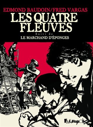 Les Quatre Fleuves - par Vargas et Baudoin - Futuropolis