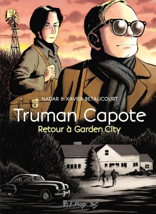 Truman Capote. Retour à Garden City- Par Nadar & Xavier Betaucourt- Ed. Futuropolis.