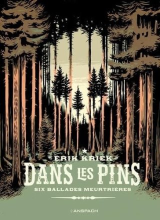 Dans les pins : Six ballades meurtrières - Par E. Kriek - Ed. Anspach