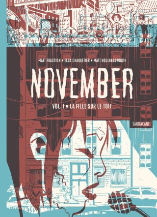 November - Par Matt Fraction, Elsa Charretier et Matt Hollingsworth - Sarbacane