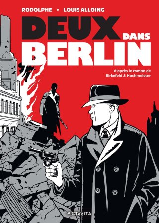 Deux dans Berlin - Par Rodolphe & Louis Alloing - Éd. Pictavia