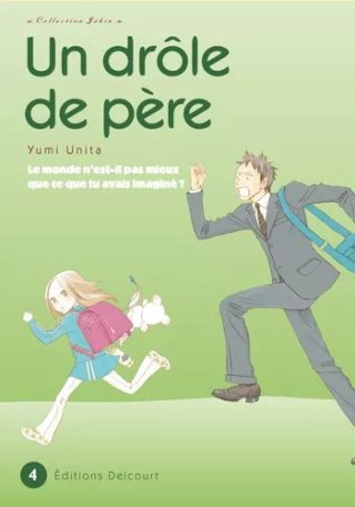 Un drôle de père, T3 & 4 - Par Yumi Unita - Delcourt