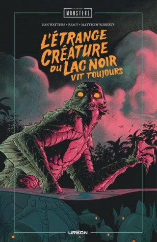 L'étrange Créature du lac noir vit toujours - Par Watters, Ram V & Roberts - Éd. Urban Comics