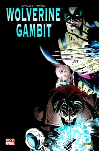 Wolverine/Gambit : « Victimes » - Par J.Loeb & T.Sale - Panini Comics