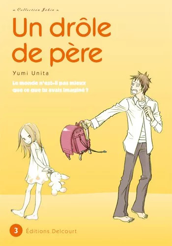 Un drôle de père, T3 & 4 - Par Yumi Unita - Delcourt