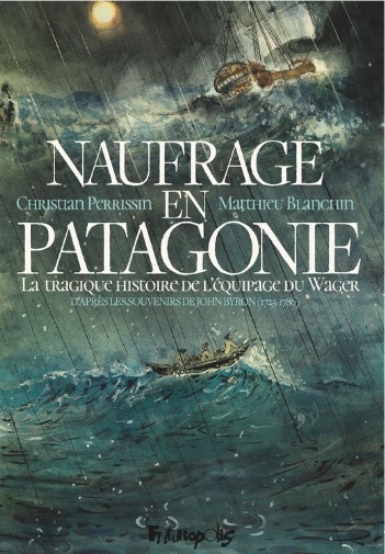 Naufrage en Patagonie - Par Perrissin et Blanchin - Editions Futuropolis