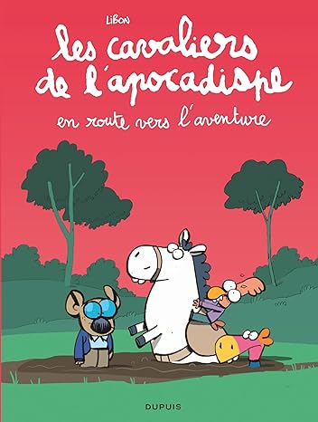 Les Cavaliers De L'Apocadispe T. 4, En Route Vers L'Aventure - Par Libon – Ed. Dupuis