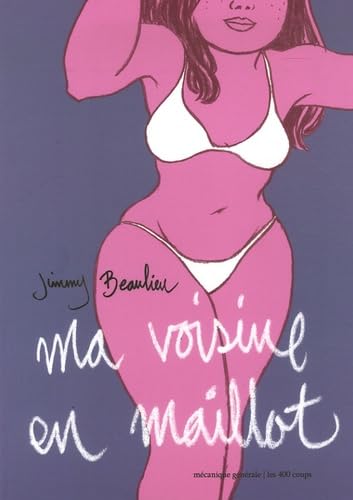 Ma voisine en maillot par Jimmy Beaulieu - Ed. Les 400 coups